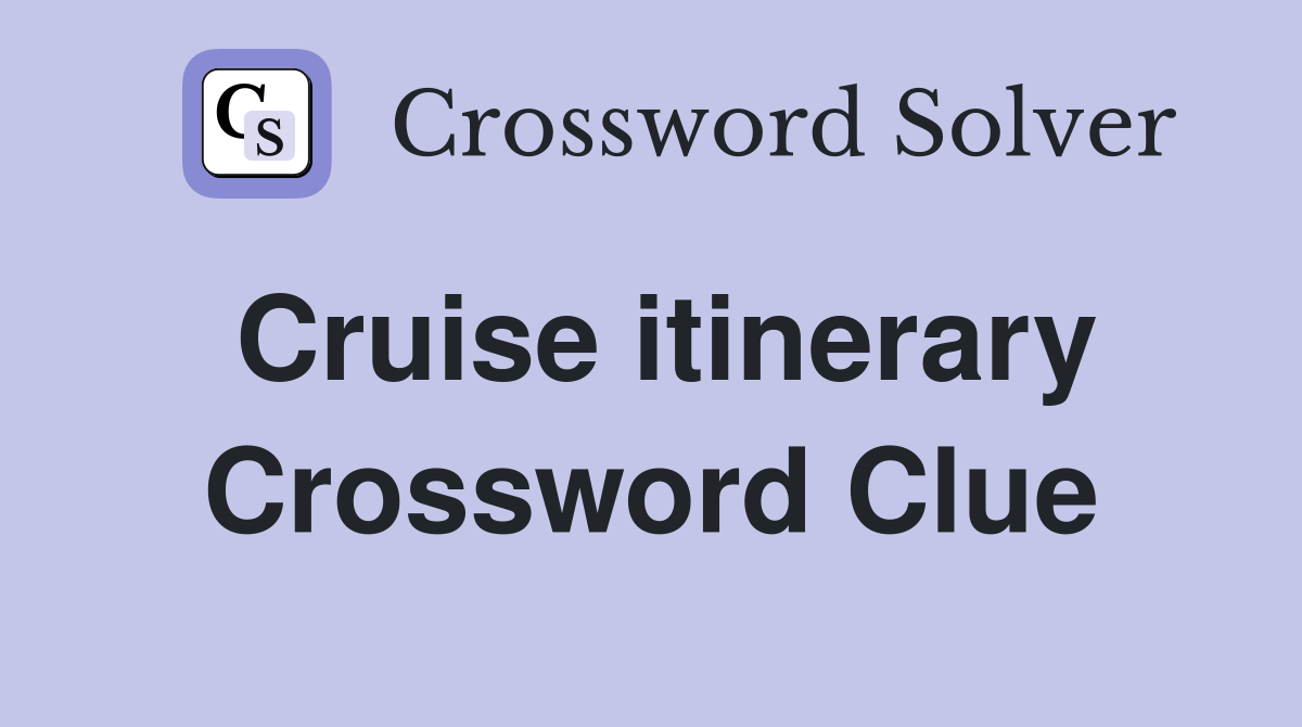 trip itinerary crossword clue